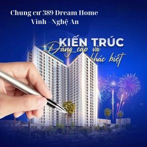 Chung cư 389 Dream Home Vinh Nghệ An - Giá từ 22 triệu/m2
