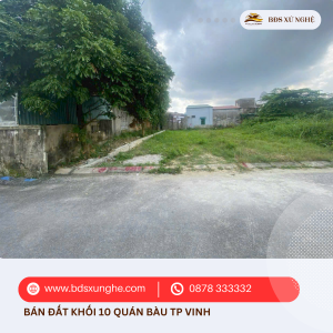 Bán Đất Khối 10 Quán Bàu TP Vinh - Sát Khu Đô Thị Yên Hoà, Giá Tốt Nhất Chỉ Từ 2 Tỷ 9xx
