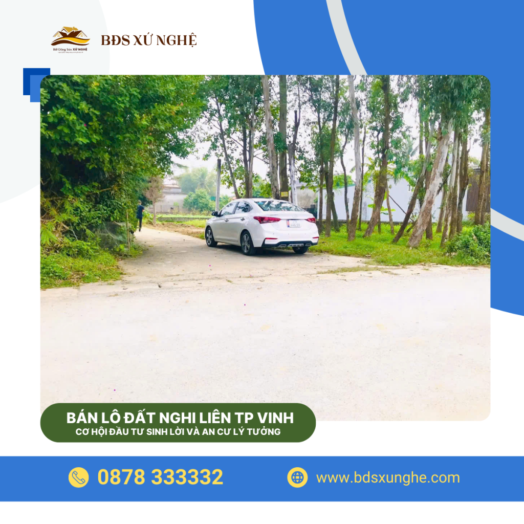BÁN LÔ ĐẤT NGHI LIÊN TP VINH - CƠ HỘI ĐẦU TƯ SINH LỜI VÀ AN CƯ LÝ TƯỞNG